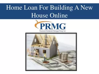 Home Loan For Building A New House Online