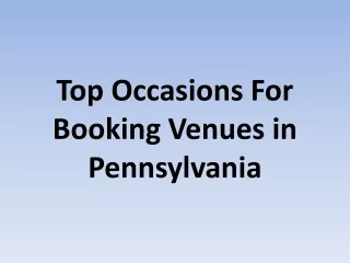 Top Occasions For Booking Venues in Pennsylvania
