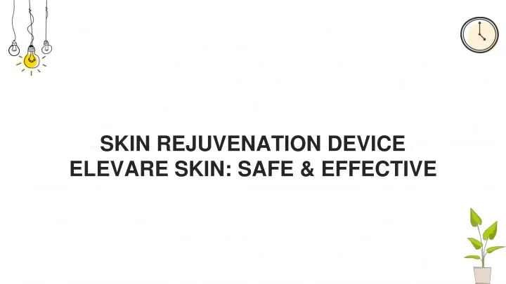 skin rejuvenation device elevare skin safe effective