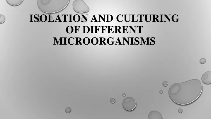 isolation and culturing of different microorganisms