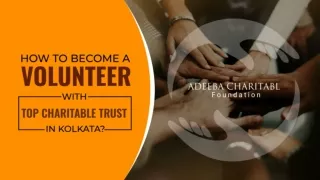 How to Become a Volunteer with Top Charitable Trust in Kolkata?