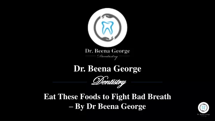 dr beena george dentistry