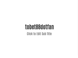 tobet88dotfan