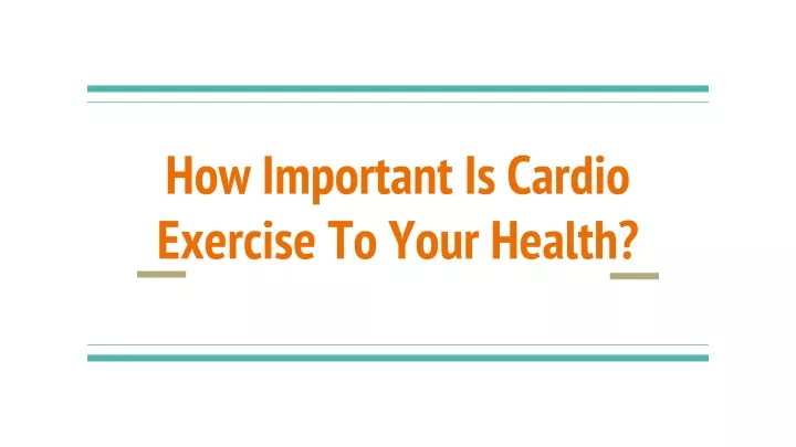 how important is cardio exercise to your health