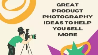 Great Product Photography Ideas to Help You Sell More