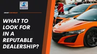 What to Look for in a Reputable Dealership?