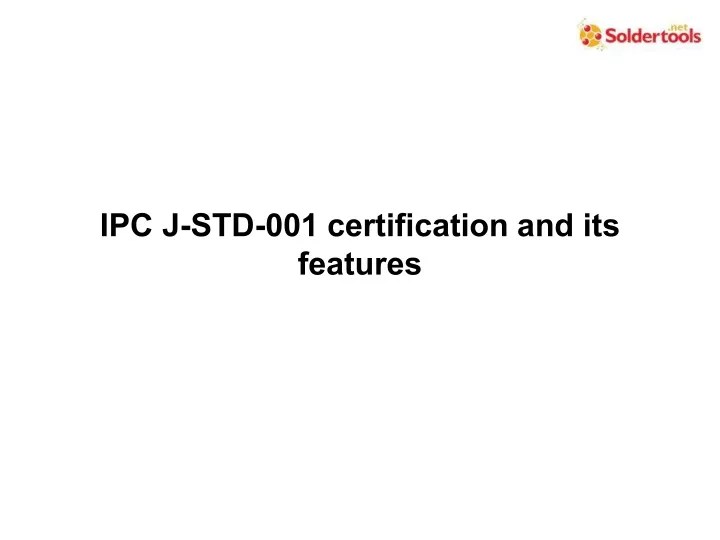 ipc j std 001 certification and its features