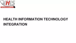 HEALTH INFORMATION TECHNOLOGY INTEGRATION