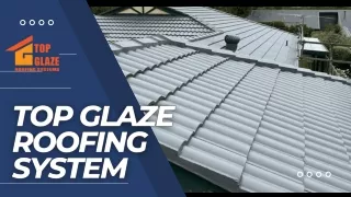 Top Glaze Roofing System