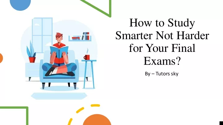 how to study smarter not harder for your final