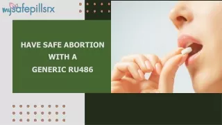 Have safe abortion with a Generic RU486Buy Mifeprex pill to end an unwanted pregnancy
