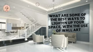 What are Some of the best ways to lighten up your space with the use of wall art