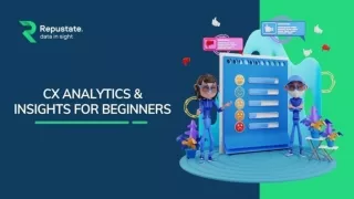 CX Analytics & Insights For Beginners