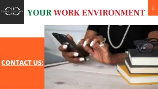your work environment