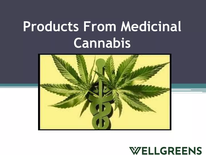 products from medicinal cannabis