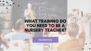 what training do you need to be a nursery teacher?