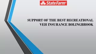Support Of The Best Recreational VEH Insurance in Bolingbrook and Romeoville