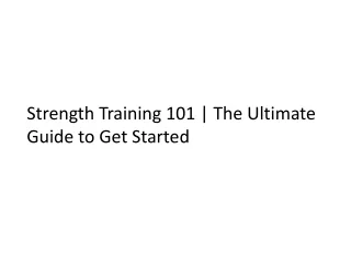 strength training 101 the ultimate guide to get started