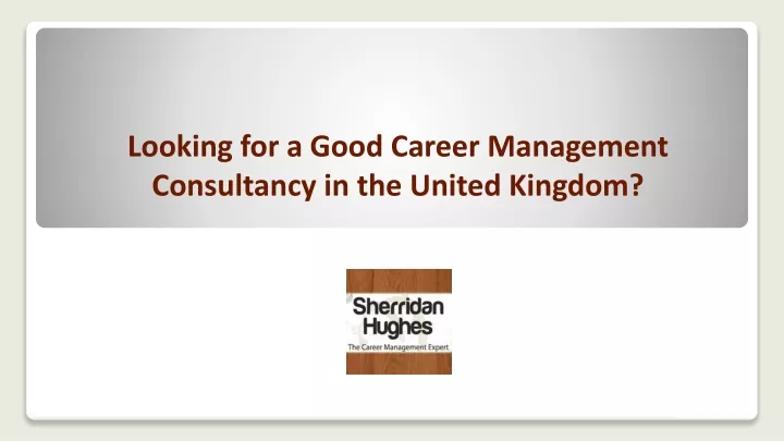 looking for a good career management consultancy in the united kingdom