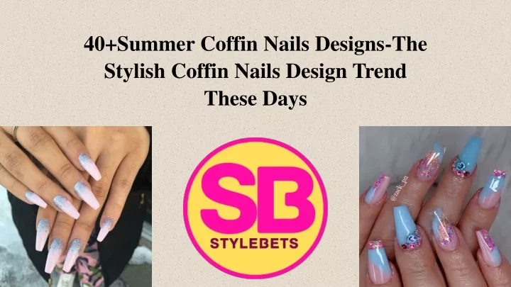 40 summer coffin nails designs the stylish coffin