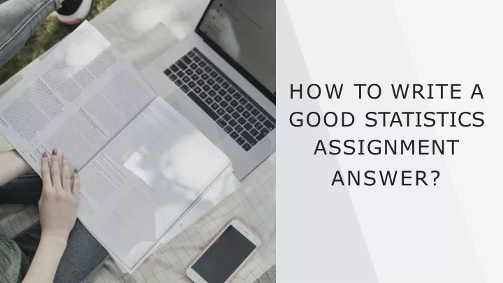 how to write a good statistics assignment answer