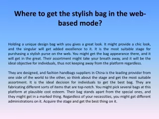 Where to get the stylish bag in the web-based mode?