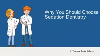 Why You Should Choose Sedation Dentistry