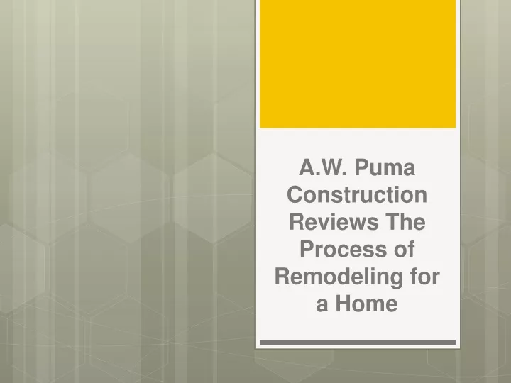 a w puma construction reviews the process of remodeling for a home