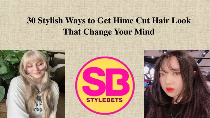 30 stylish ways to get hime cut hair look that