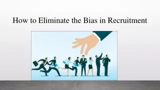 How to Eliminate the Bias in Recruitment