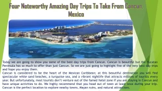Four Noteworthy Amazing Day Trips To Take From Cancun, Mexico
