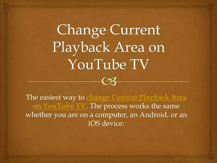 change current playback area on youtube tv
