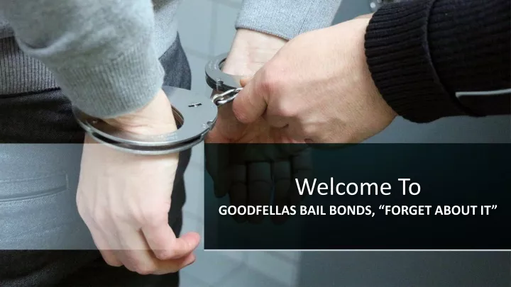 welcome to goodfellas bail bonds forget about it