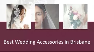 Best Wedding Accessories in Brisbane - www.foreverbridal.com.au