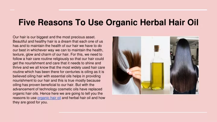 five reasons to use organic herbal hair oil