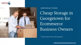 Cheap Storage in Georgetown for Ecommerce Business Owners