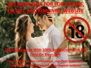 SEO BACKLINKS FOR FOR DATING, ESCORT, MATRIMONIAL WEBSITE