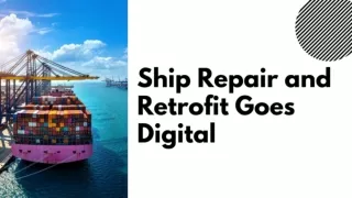 Ship Repair and Retrofit Goes Digital