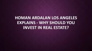 Homan Ardalan Los Angeles Explains - Why Should You Invest In Real Estate