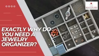 Exactly Why Do You Need a Jewelry Organizer?