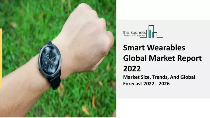 smart wearables global market report 2022 market
