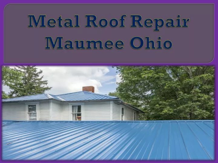 metal roof repair maumee ohio