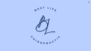 Chiropractic Care & Treatment At Best Life Chiropractic