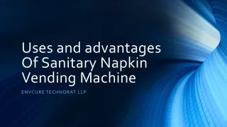 uses and advantages of sanitary napkin vending machine