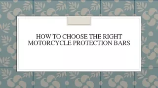 How To Choose The Right Motorcycle Protection Bars
