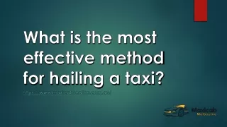 What is the most effective method for hailing?