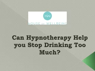 Can Hypnotherapy Help you Stop Drinking Too Much?