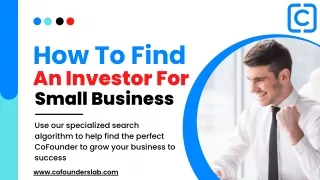 How To Find An Investor For Small Business - Co-Founderslab