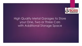 High Quality Metal Garages to Store your One, Two or Three Cars with Additional Storage Space