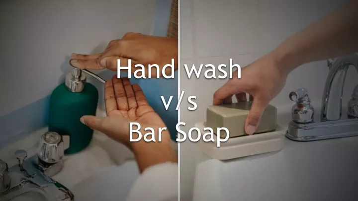hand wash v s bar soap
